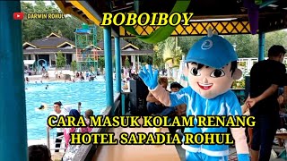 Cara Masuk Ke Kolam Renang Hotel Sapadia Rohul Bersama Badut Boboiboy