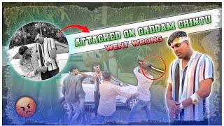 Attacked on Gaddam Chintu😱 went wrong😡 || Gaddam Chintu || #wentwrong #viralvideo #viral