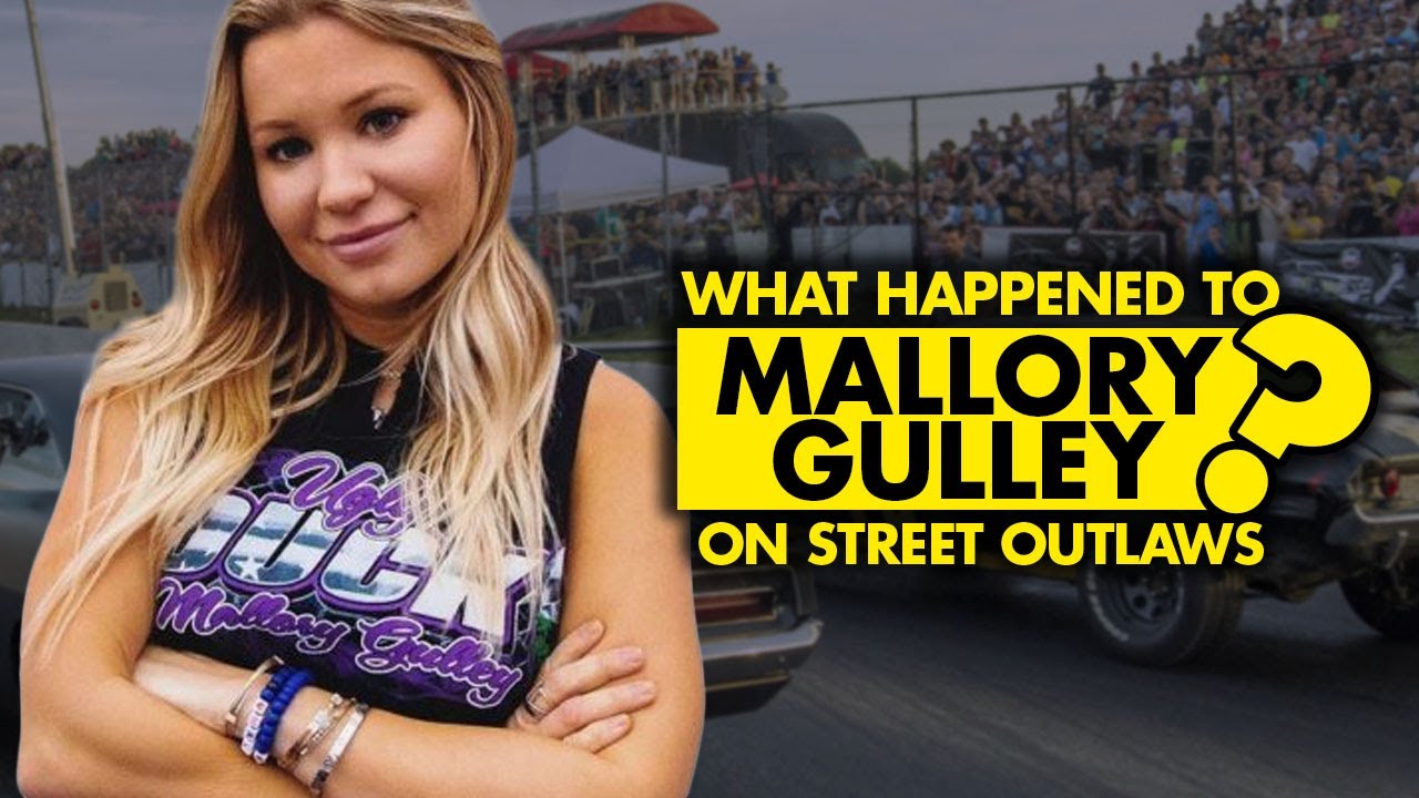 What happened to Mallory Gulley from Street Outlaws? YouTube