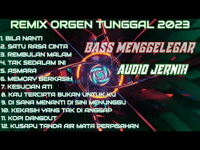 BILA NANTI SATU RASA CINTA REMBULAN MALAM REMIX ORGEN TUNGGAL FULL BASS COCOK BUAT DI PERJALANAN class=