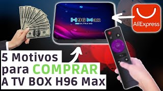 5 motivos para COMPRAR a TV BOX H96 Max V11 | Vale a pena comprar a Android TV BOX H96 Max?