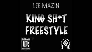 Lee Mazin - King Sh*t Freestyle