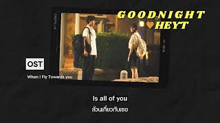 (THAISUB) G o o d n i g h t - Heyt | แปลเพลง OST When I Fly Towards You