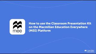 How to use the Classroom Presentation Kit on the Macmillan Education Everywhere (MEE) Platform