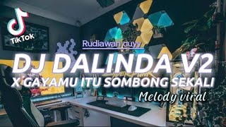 DJ DALINDA V2 X GAYAMU ITU SOMBONG SEKALI | MELODY VIRAL OLD THAILAND | RUDIAWAN CUYY
