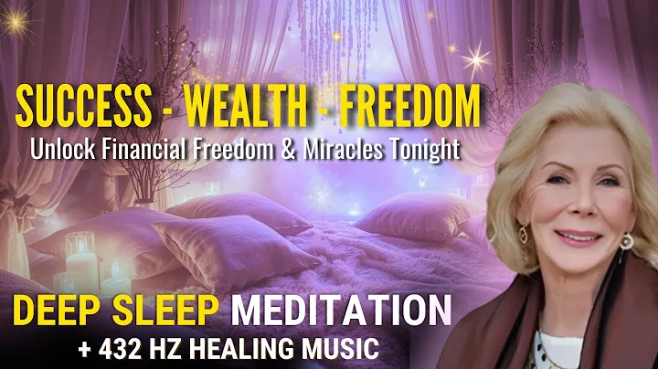 Sleep Meditation for Miracles of Money, Wealth & Success (Louise Hay)