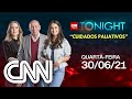 CNN TONIGHT: CUIDADOS PALIATIVOS - 30/06/2021