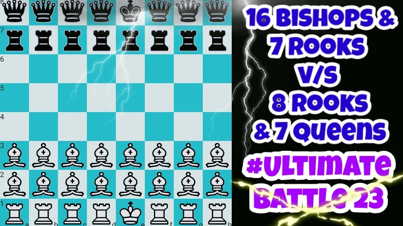 # Ultimate Battle 23 | 16 Bishops & 7 Rooks vs 8 Rooks & 7 Queen Fairy ...