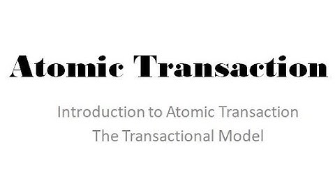 Atomic Transaction in DS- Part1