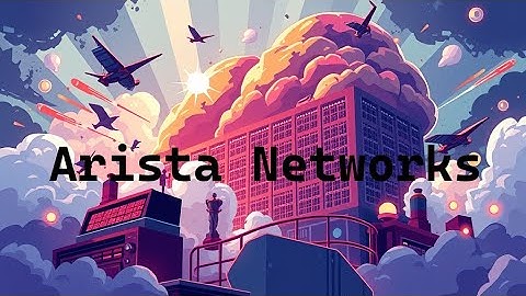 Arista Networks: Redefining Cloud Networking with High-Performance Solutions