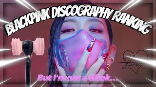 RANKING BLACKPINKS DISCOGRAPHY (except Im not a BLINK)