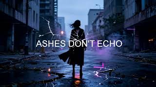 ASHES DON'T ECHO
