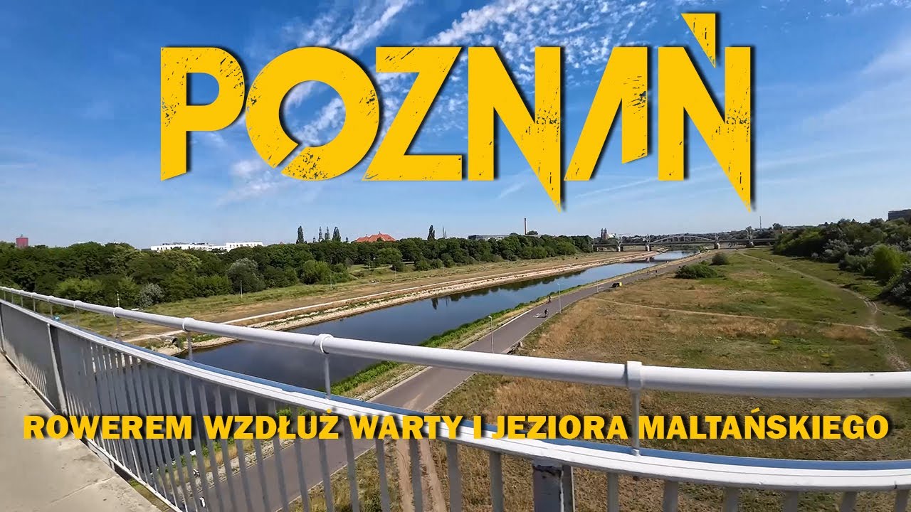 POZNAŃ - rowerem wzdłuż Warty i Jeziora Maltańskiego