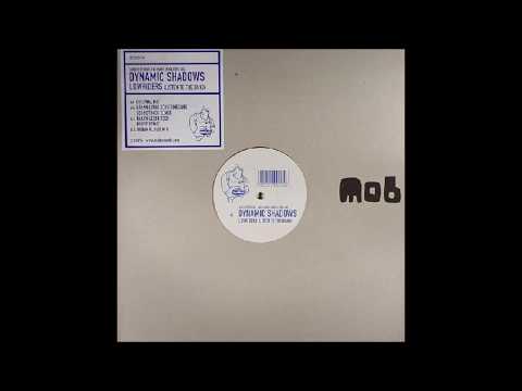 Dynamic Shadows — Dynamic Shadows - Lowriders (Listen To The Band) (Original Mix) (2000)