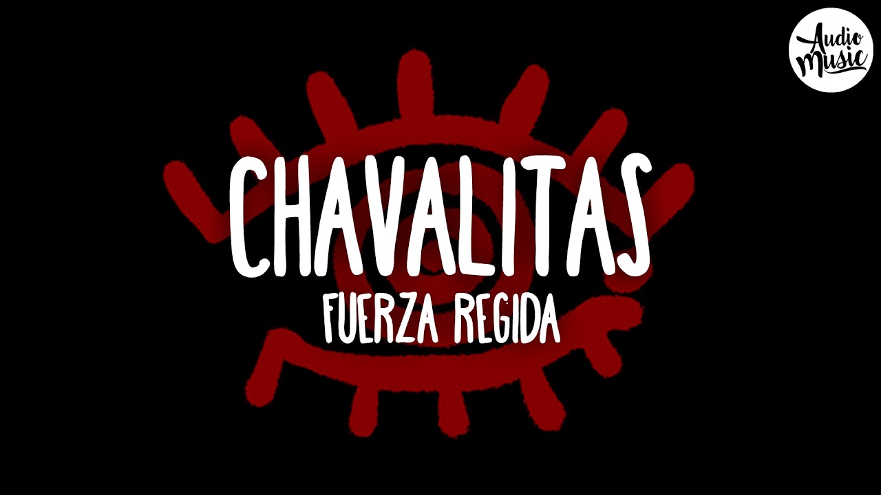 🎵 Fuerza Regida - CHAVALITAS (Letra)
