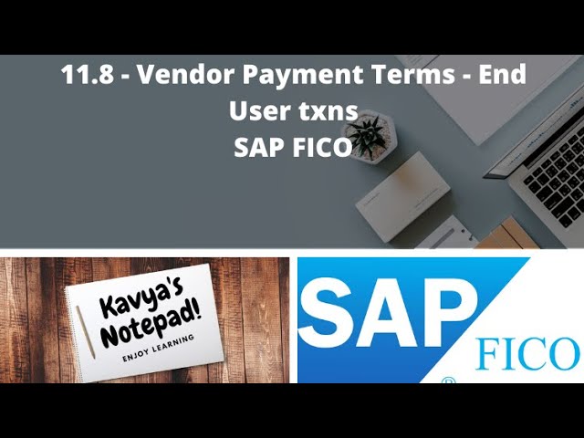 11 8 vendor payment terms end user txns sap fico