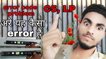 Error code problem | C5, LP Error | split  A/C display show error code problem