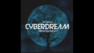 CYBERDREAM I STADIUM - [ OSSHE17 ] #Breakbeat