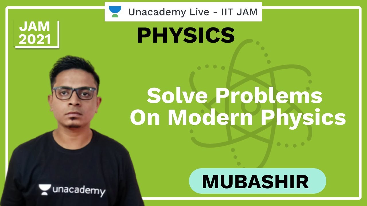 Solve Problems on Modern Physics | IIT JAM | Mubashir | JAM 2021 ...