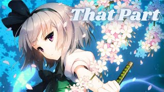 Nightcore - That Part