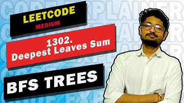 1302. Deepest Leaves Sum | LEETCODE MEDIUM | LEETCODE TREES | CODE EXPLAINER