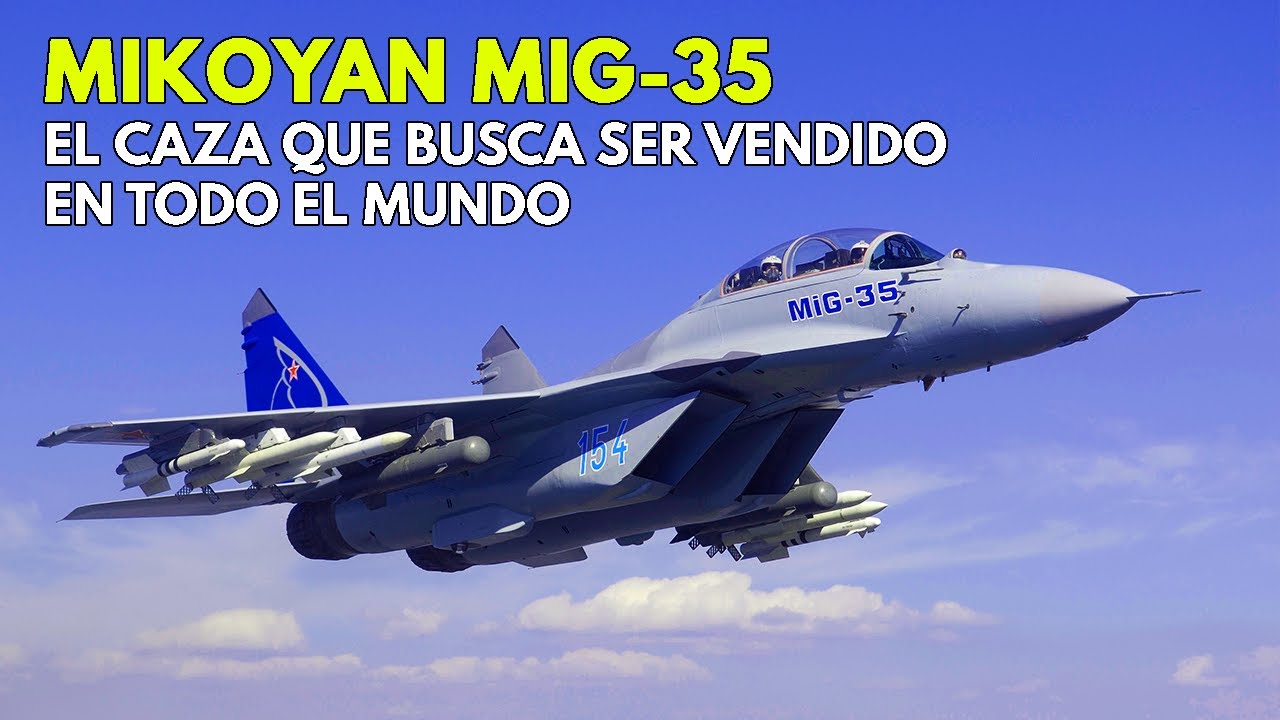 Mig-35 | Así es el NUEVO CAZA POLIVALENTE de Rusia para COMPETIR con Occidente