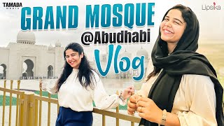 Grand Mosque in Abu Dhabi || Dubai Tour || Lipsika || Tamada Media