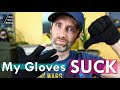 HELP!!! - My Hiking Gloves SUCK