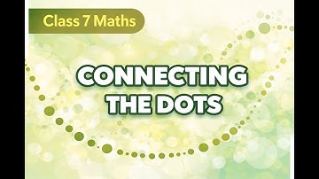 Class 7 Maths Chapter 5 | Connecting the Dots | Ganita Prakash Part 2 | NEW NCERT