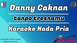 Denny caknan tanpo tresnamu ll karaoke nada pria