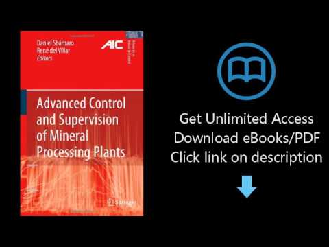 Advanced Control and Supervision of Mineral Processing Plants (Advances in Industrial Control)