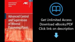 Advanced Control and Supervision of Mineral Processing Plants (Advances in Industrial Control)