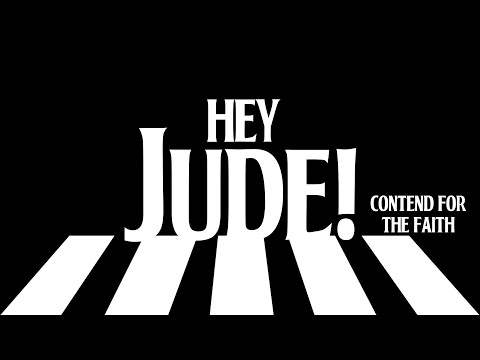 Hey Jude!: Contend for the Faith (11AM)