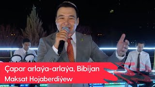 Maksat Hojaberdiyew - Chapar arlaya-arlaya, Bibijan | 2023 Resimi