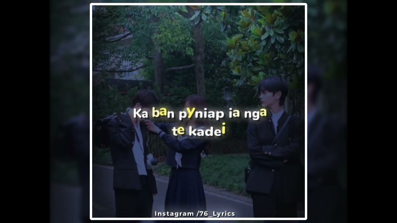 ka ban pyniap ia nga te kadei 💫khasi song 🥹alight motion preset 💫