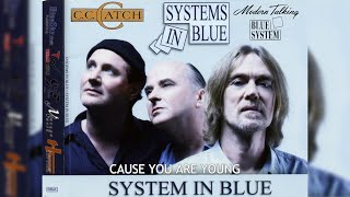 Systems In Blue - Cause You Are Young (C.C. Catch)