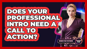 Does Your Professional Intro Need A Call To Action?