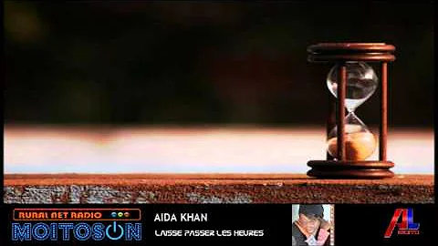 AIDA KHAN - Laisse passer les heures