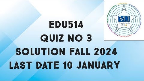 EDU514 Quiz No 3 Solution Fall 2024 | edu514 quiz 3 solved fall 2024 | edu514 quiz 3 2025