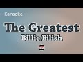 Billie Eilish - The Greatest (Karaoke with Lyrics)