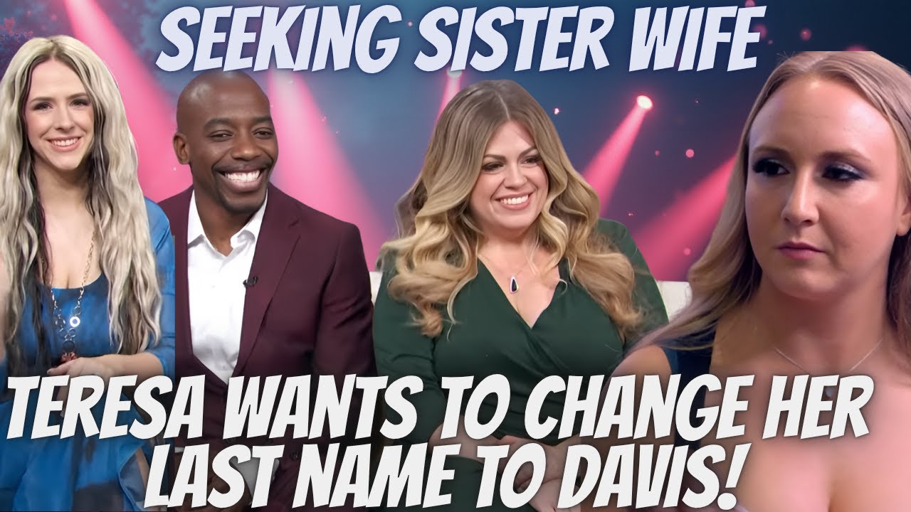 Ищу жену-сестру: семья Дэвис чувствует, что Тереза ​​движется СЛИШКОМ БЫСТРО! 
