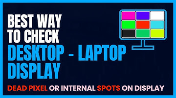 How to Check Laptop Deskop Display/Monitor for Dead Pixel and Internal Spot