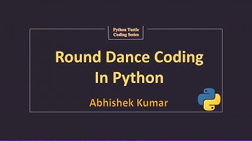 Round Dance Coding In Python | Python Turtle Series | Abhishek Kumar