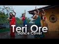 Teri Ore | Dance Cover |  Sachini Nipunsala