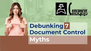 Debunking 7 Document Control Myths [Consepsys Tip of the Month]