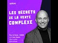 S03e08  les secrets de la vente complexe  deal  19 millions deuros cycle de vente de dix mois