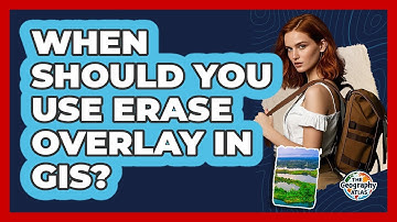 When Should You Use Erase Overlay in GIS?