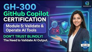 Module 5: Validate & Operate AI Tools – The Need to Validate AI Output | GH-300 Certification