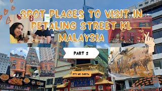 Spot Places to visit in Petaling Street KL Malaysia // Explore KL with me and mas bule