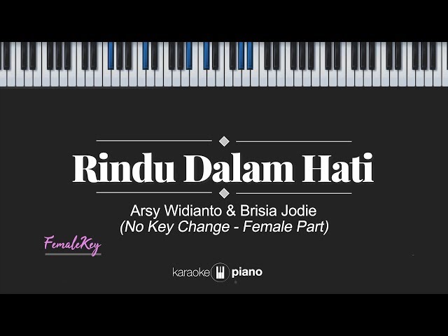 Rindu Dalam Hati (FEMALE KEY) Arsy Widianto, Brisia Jodie (KARAOKE PIANO) class=